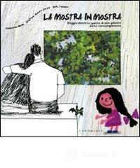 La mostra in mostra. Viaggio dietro le quinte di una galleria d'arte contemporanea