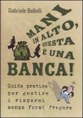 Mani in alto, questa � una banca! E-book