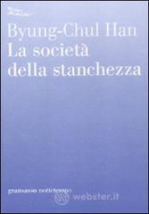 La societ&agrave; della stanchezza