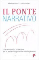 Il ponte narrativo. Le scienze della narrazione per le leadership politiche contemporanee Il ponte narrativo. Le scienze della narrazione per le leadership politiche contemporanee