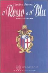 Il rosso e il blu. Da Leffe a Cento Il rosso e il blu. Da Leffe a Cento