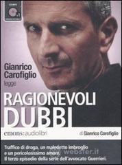 Ragionevoli dubbi letto da Gianrico Carofiglio. Audiolibro. CD Audio formato MP3 Ragionevoli dubbi letto da Gianrico Carofiglio. Audiolibro. CD Audio formato MP3