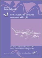 Roma. Luoghi del consumo, consumo dei luoghi