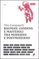 Bauman, Giddens e Maffesoli tra moderno e postmoderno Bauman, Giddens e Maffesoli tra moderno e postmoderno