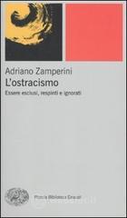 L' ostracismo. Essere esclusi, respinti e ignorati L' ostracismo. Essere esclusi, respinti e ignorati