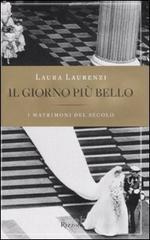 Il giorno pi� bello. I matrimoni del secolo