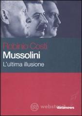 Mussolini. L'ultima illusione Mussolini. L'ultima illusione