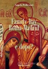 Family day Roma-Madrid e dopo? Family day Roma-Madrid e dopo?