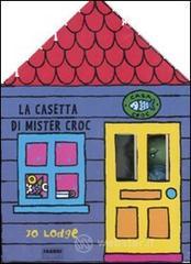 La casetta di mister Croc. Con gadget