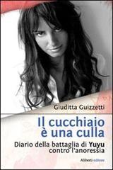 Il cucchiaio � una culla. Diario della battaglia di Yuyu contro l'anoressia