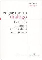 Dialogo. L'identit� umana e la sfida della convivenza