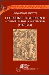 Certosini e cistercensi. La certosa di Serra e i cistercensi 1192-1514
