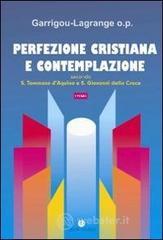 Perfezione cristiana e contemplazione. Secondo S. Tommaso d'Aquino e S. Giovanni della Croce