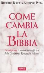 Come cambia la Bibbia. In anteprima il nuovo testo ufficiale della Conferenza Episcopale Italiana Come cambia la Bibbia. In anteprima il nuovo testo ufficiale della Conferenza Episcopale Italiana