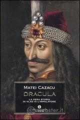 Dracula. La vera storia di Vlad III l'Impalatore