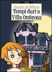 Tempi duri a Villa Ombrosa Tempi duri a Villa Ombrosa