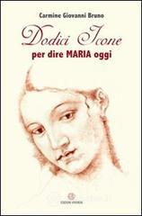 Dodici icone per dire Maria oggi Dodici icone per dire Maria oggi