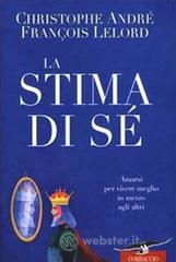 La stima di s�. Amarsi per vivere meglio in mezzo agli altri