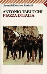 Piazza d'Italia. Favola popolare in tre tempi, un epilogo e un'appendice Piazza d'Italia. Favola popolare in tre tempi, un epilogo e un'appendice