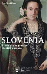 Slovenia. Storia di una giovane identità europea Slovenia. Storia di una giovane identità europea