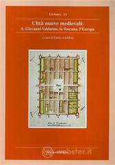 Citt� nuove medievali, la Toscana, l'Europa. Atti del Convegno (San Giovanni Valdarno)