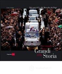 Journeys with the greats of the history. From the chariots of Ur to the Mercedes of the popes