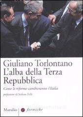 L' alba della terza Repubblica. Come le riforme cambieranno l'Italia