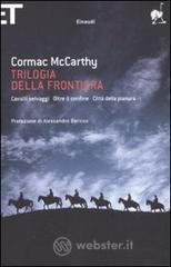 Trilogia della frontiera: Cavalli selvaggi-Oltre il confine-Citt� della pianura