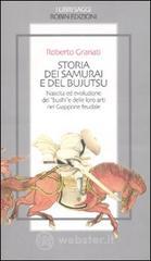 Storia dei samurai e del bujutsu. Nascita ed evoluzione dei «bushi» e delle loro arti nel Giappone feudale Storia dei samurai e del bujutsu. Nascita ed evoluzione dei «bushi» e delle loro arti nel Giappone feudale