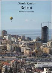 Beirut. Storia di una citt&agrave;