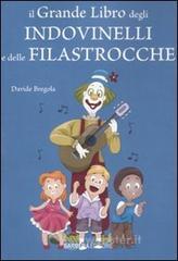 Il grande libro degli indovinelli e delle filastrocche Il grande libro degli indovinelli e delle filastrocche