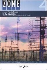 Le Tv invisibili. Storia ed economia del settore televisivo locale in Italia Le Tv invisibili. Storia ed economia del settore televisivo locale in Italia