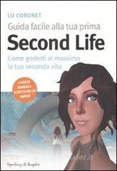 Guida facile alla tua prima Second Life Guida facile alla tua prima Second Life
