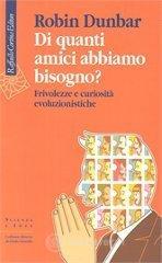 Di quanti amici abbiamo bisogno? Frivolezze e curiosit� evoluzionistiche