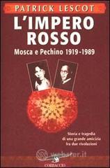 L' impero rosso. Mosca e Pechino 1919-1989 L' impero rosso. Mosca e Pechino 1919-1989