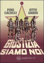 La giustizia siamo noi La giustizia siamo noi