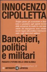 Banchieri, politici e militari. Passato e futuro delle crisi Globali
