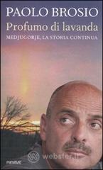 Profumo di lavanda. Medjugorje, la storia continua