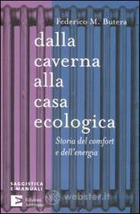 Dalla caverna alla casa ecologica. Storia del comfort e dell'energia