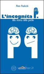 L' incognita P. Alla ricerca della psiche