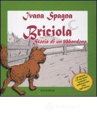 Briciola. Storia di un abbandono. Con CD Audio