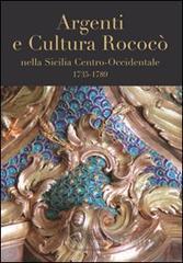 Argenti e cultura rococ� nella Sicilia centro-occidentale (1735-1789). Catologo della mostra (Lubecca, ottobre 2007-gennaio 2008)