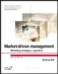 Market-driven management. Marketing strategico e operativo Market-driven management. Marketing strategico e operativo