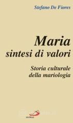 Maria sintesi di valori. Storia culturale della mariologia