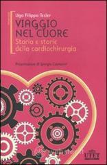 Viaggio nel cuore. Storia e storie della cardiochirurgia Viaggio nel cuore. Storia e storie della cardiochirurgia