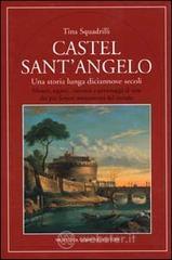 Castel Sant'Angelo. Una storia lunga diciannove secoli