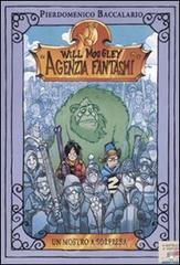Un mostro a sorpresa. Will Moogley Agenzia Fantasmi