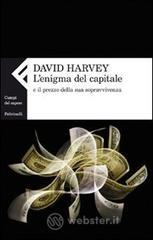 L' enigma del capitale e il prezzo della sua sopravvivenza L' enigma del capitale e il prezzo della sua sopravvivenza