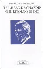 Teilhard de Chardin o il ritorno di Dio