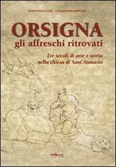 Orsigna, gli affreschi ritrovati. Tre secoli di arte e storia nella chiesa di Sant'Atanasio Orsigna, gli affreschi ritrovati. Tre secoli di arte e storia nella chiesa di Sant'Atanasio